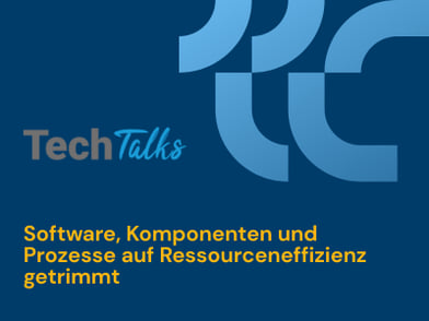 Techtalk Software, Komponenten und Prozesse auf Ressourceneffizienz getrimmt